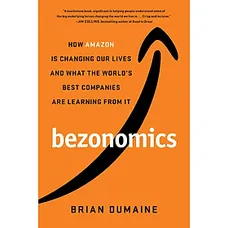 Bezonomics: How Amazon Is Changing Our Lives and What the World's Best Companies Are Learning from I