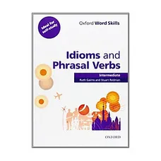 Sách Oxford Word Skills Intermediate Idioms and Phrasal Verbs