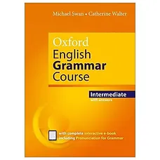 Oxford English Grammar Course: Intermediate: With Answers